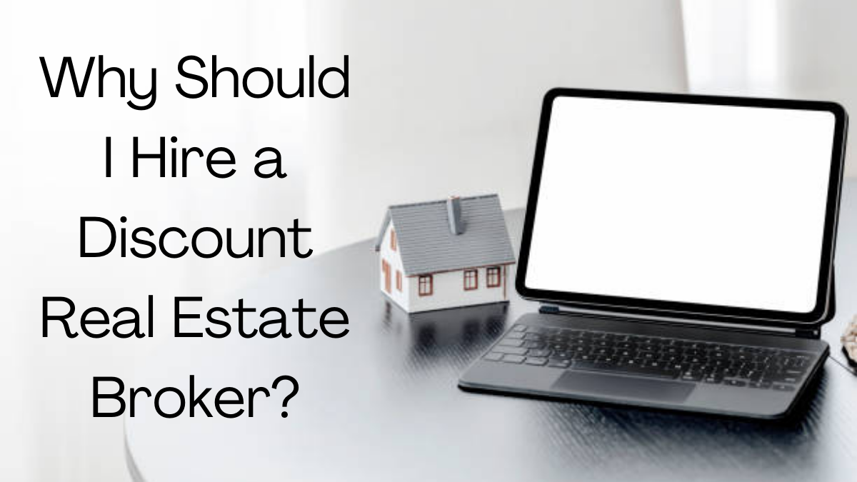 You are currently viewing Why Should I Hire a Discount Real Estate Broker?